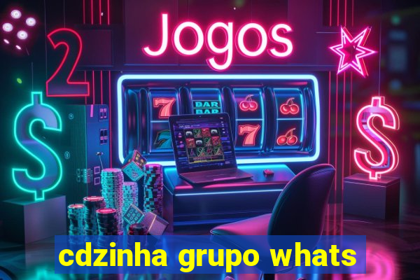 cdzinha grupo whats